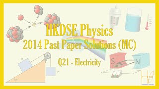 HKDSE 2014 Physics Paper 1A MC Past Paper Solutions  Q21 Electricity電學 [upl. by Jerrilyn]