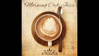 Morning Café Jazz [upl. by Thetis]