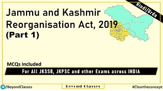 Jammu and Kashmir Reorganisation Act 2019  Part 1  JKSSB JKPSC UPSC and for all other exams [upl. by Pearl391]