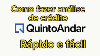 QUINTO ANDAR  SEGREDO PARA FAZER SUA ANÁLISE DE CRÉDITO SIMPLES RÁPIDO E FÁCIL [upl. by Sinne]