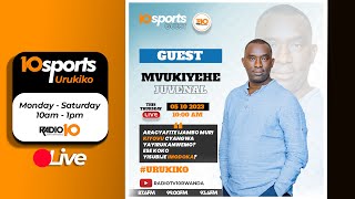 10SPORTS LIVE 05 10 2023 TURAGANIRA NA JUVENAL MVUKIYEHE  RAYON NA APR ZIRITEGURA SHAMPIYONA [upl. by Nivlag106]