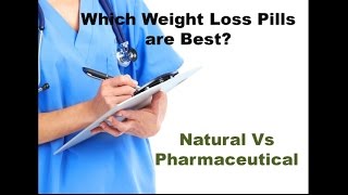 Best Weight Loss Pills  Natural vs Pharmaceutical [upl. by Nwahsirhc]