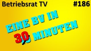 Eine BV in 30 Minuten  Betriebsrat TV Folge 186 [upl. by Ainivad]