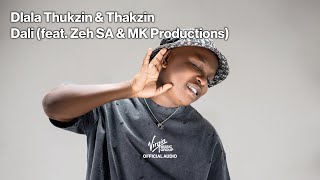 Dali by Dlala Thukzin Thakzin feat Zeh McGeba MK Productions  Official Audio [upl. by Lzeil]