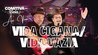 Vida CiganaVida Vazia  Comitiva da Viola Show [upl. by Wehttan]