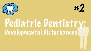 Pediatric Dentistry  Developmental Disturbances of Teeth  INBDE ADAT [upl. by Bartolomeo]