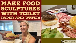 Toilet Tissue Paper Food Sculptures 3D Art Making Lesson [upl. by Dolloff953]