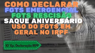 COMO DECLARAR FGTS NO IMPOSTO DE RENDA EMERGENCIAL ANIVERSÃRIO RESCISÃƒO AMORTIZAÃ‡ÃƒO DE CASA [upl. by Finah]