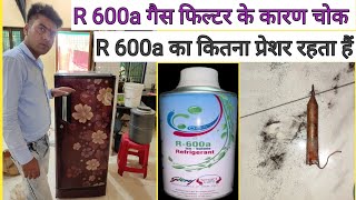 R 600a gas charging fridge me kaise kare  R600a ka pressure kitna hoga  R 600a gas chok problem [upl. by Ecnav]