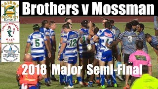 2018 CDRL Major Semi Final  Cairns Brothers v MossmanPtDouglas 9918 [upl. by Sew514]