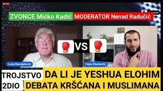 2 DIO  DEBATA KRŠĆANA I MUSLIMANA DA LI JE YESHUA ELOHIM Lune Ranđelović Fejzo Radončić [upl. by Edouard]