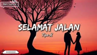 Selamat Jalan  TipeX lirik lagu [upl. by Publia]