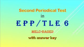 Second Grading Periodical Test in EPPTLE 6 with answer key melcbased [upl. by Dleifxam]