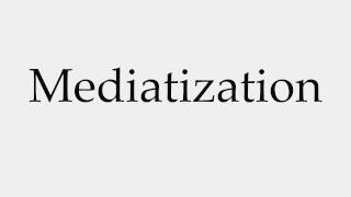 How to Pronounce Mediatization [upl. by Brott113]