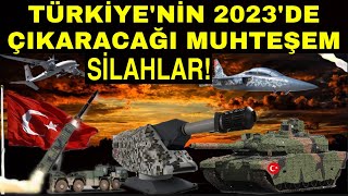 Türkiyenin 2023de Çıkaracağı Muhteşem Yerli Silahlar Milli Savunma Sanayi Projeleri [upl. by Vick656]