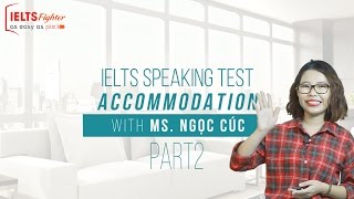 IELTS Speaking  Topic Accommodation  Part 2 [upl. by Clarise955]