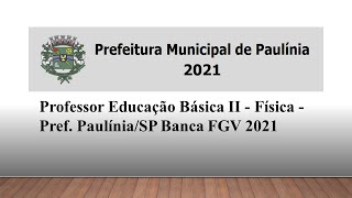 Professor Educação Básica II  Física  Pref PaulíniaSP Banca FGV Questão 49 [upl. by Aelram]