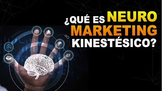 ¿Qué Es Neuromarketing Kinestésico [upl. by Sidras505]