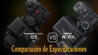 Panasonic Lumix S5IIX vs Pentax K70 Una Comparación de Especificaciones [upl. by Aland]