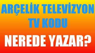 Arçelik Televizyon TV Kodu Nerede Yazar [upl. by Tnert801]