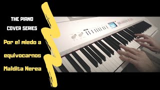 Por el miedo a equivocarnos  Maldita Nerea  Piano Cover  MatteoOnAir  PianoVictim [upl. by Pruchno]