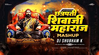 Chatrapati Shivaji Maharaj Mashup DJ Shubham K Shivaji Maharaj DJ Song Shivjayanti Special DJ Song [upl. by Reddy426]