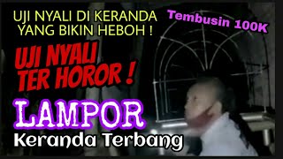 UJI NYALI DI LAMPOR KERANDA TERBANG YANG BIKIN HEBOH [upl. by Barnum]