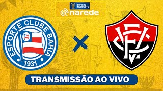 Bahia x Vitória ao vivo  Transmissão ao vivo  Copa do Nordeste 2024 [upl. by Atidnan467]