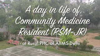 A day in the life of Community Medicine PSM  Rural PHC  MD AIIMS Delhi [upl. by Pump]