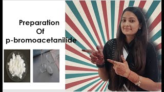 Preparation of pbromoacetanilide from Acetanilide [upl. by Nospmas825]