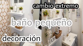 BAÑO PEQUEÑO IDEAS PARA DECORAR UN BAÑO PEQUEÑOCAMBIO EXTREMO [upl. by Madi]