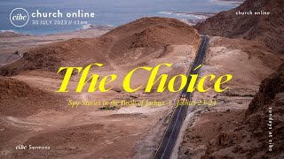 THE CHOICE  Pastor Ron Sheveland CIBC Sermon 30 07 2023 [upl. by Worden]