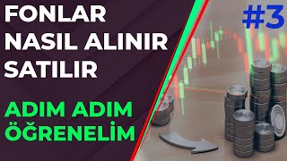 Yatırım Fonları Nasıl Alınır ve Satılır  Birkaç Tık ile Fon Almak  Yatırım Fonları Eğitimi 3 [upl. by Metzgar]