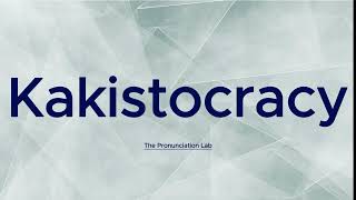 Kakistocracy Pronunciation How to Pronounce Kakistocracy — Did You Know This [upl. by Thurnau]