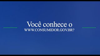 Você conhece o Consumidorgovbr [upl. by Schrick]