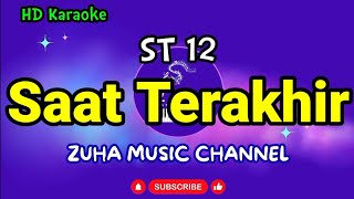 Saat Terakhir  ST12  ZMC Karaoke [upl. by Godrich284]