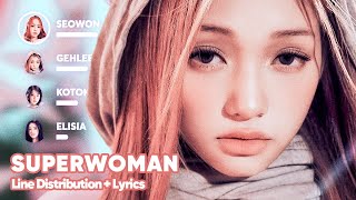 UNIS  SUPERWOMAN Line Distribution  Lyrics Karaoke PATREON REQUESTED [upl. by Tala]