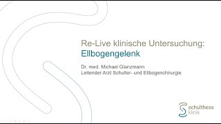 «ReLive Klinische Untersuchung Ellbogengelenk» Dr med Michael Glanzmann [upl. by Acacia]