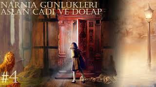 Narnia Günlükleri  Aslan Cadı ve Dolap  4 Bölüm  C S Lewis [upl. by Anivid346]