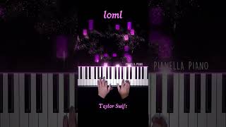 Taylor Swift  loml Piano Cover loml TaylorSwift PianellaPianoShorts [upl. by Ynnod]