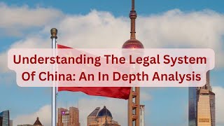 Understanding The Legal System Of China An In Depth Analysis [upl. by Beattie]