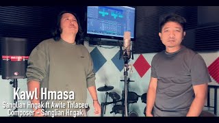 Kawl Hmasa  Sanglian Hngak ft Awite Thlaceu [upl. by Masao]