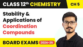 Stability and Applications of Coordination Compounds  Class 12 Chemistry Chapter 5  CBSE 202425 [upl. by Fermin]