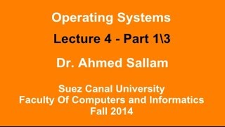 Operating Systems  نظم التشغيل  Lecture 4 Part 1\3 [upl. by Ainnet]