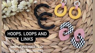 Hoops Loops and Links  Easy Polymer Clay Ideas  Beginner  Simple Designs Tutorial [upl. by Smada]