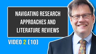 Navigating Research Approaches and Literature Review  Video 2 10 [upl. by Strong]