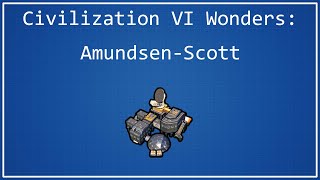 AmundsenScott Research Station  Civilization VI Wonder Spotlight [upl. by Ettevol]