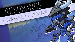 Resonance  A Brawlhalla Montage [upl. by Nytsirhc601]