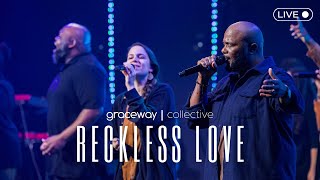 Reckless Love  Graceway Collective LIVE [upl. by Lillis]