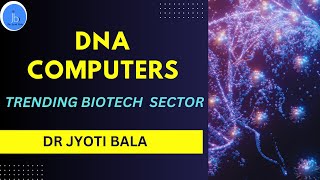 DNA Computers A Trending Biotech and BioIT Sector BioComputers Future of Computing biotech [upl. by Etnauj176]